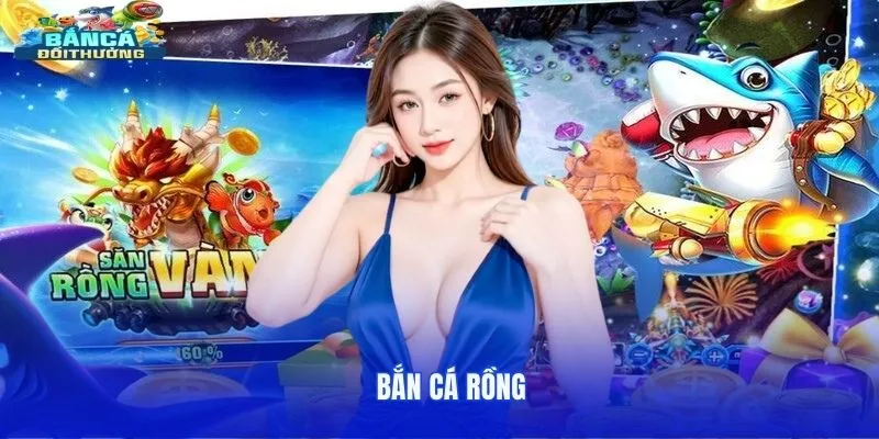Bắn cá rồng