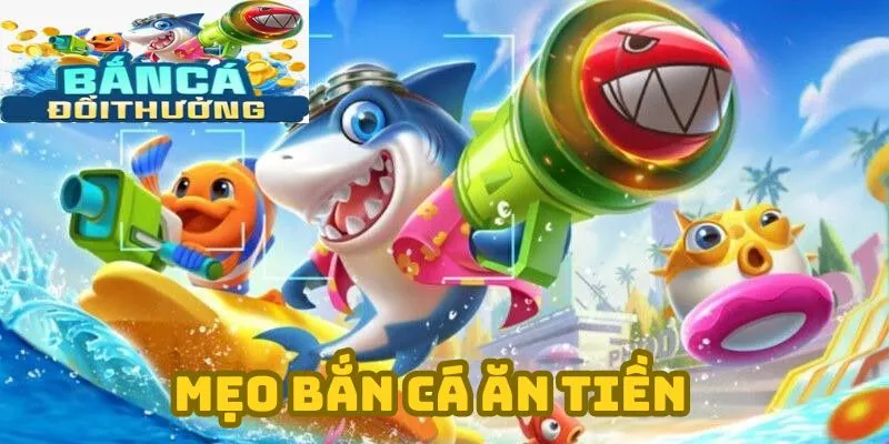 Mẹo chơi bắn đâu trúng đó