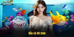 Bắn cá hit club